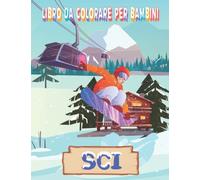 Sci libro da colorare per bambini: Discipline da colorare di sci per ragazzi e ragazze, libro da colorare di sport invernali per gli amanti dello sci, ... regalo perfetto per le vacanze per i bambini