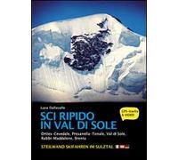 Sci ripido in Val di Sole. 57 itinerari di scialpinismo e sci ripido in Ortles-C