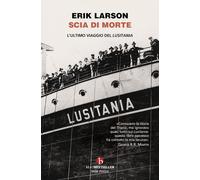 Scia di morte. L'ultimo viaggio della Lusitania [Paperback] [Sep 12, 2025] Larso