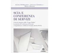 SCIA e conferenza di servizi. I decreti attuativi della «Legge Madia» in materia di Conferenza di servizi e Segnalazione certificata di inizio attività (SCIA)