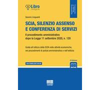 SCIA, silenzio assenso e conferenza di servizi. Il procedimento amministrativo dopo la Legge 11 settembre 2020, n. 120. Con espansione online