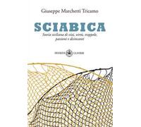Sciabica. Storia siciliana di vizi, virtù, trappole, passioni e disincanti