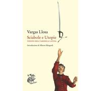 Sciabole e utopie. Visioni dell'America Latina - 2020 - Liberilib