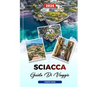 SCIACCA DI VIAGGIO 2026: Scopri gemme nascoste, monumenti storici, consigli di viaggio ed esperienze di vacanza indimenticabili