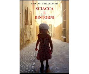 SCIACCA E DINTORNI: MITI, LEGGENDE, STORIE E STORIELLE PER UNA VISITA TURISTICA SENZA STELLE