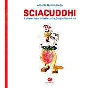 Sciacuddhi. Il misterioso folletto della Grecìa Salentina