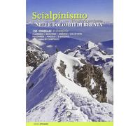Scialpinismo e ciaspole nelle Dolomiti di Brenta. Scialpinismo classico e modern