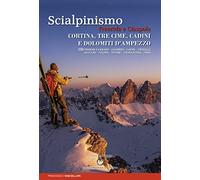 Scialpinismo. Freeride e Ciaspole. Tre Cime, Cadini e Dolomiti d'Ampezzo.