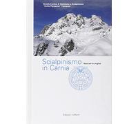 Scialpinismo in Carnia. Itinerari scelti nelle Alpi Carniche