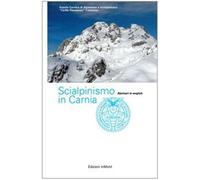 Scialpinismo in Carnia. Itinerari scelti nelle Alpi Carniche