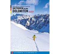 Scialpinismo in Dolomiti. Oltre 100 itinerari, 6 traversate di più giorni. Ediz. tedesca