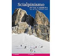 Scialpinismo in val Gardena. Odle, Pùez, Sella, Sassolungo, Sciliar
