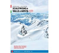 Scialpinismo in Valle d'Aosta. 101 itinerari: dai superclassici ai più ric...
