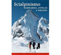 Scialpinismo. Marmarole, Antelao e Sorapiss. 106 itinerari - 2020