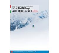 Scialpinismo negli Alti Tauri. 141 itinerari e varianti nel Parco Nazionale Alti tauri in Carinzia