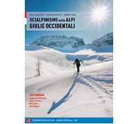 SCIALPINISMO NELLE ALPI GIULIE OCCIDENTALI. 100 ITINERARI. GRUPPI DEL MONTASIO,
