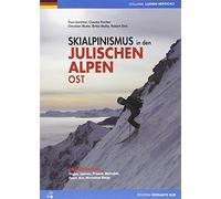 Scialpinismo nelle Alpi Giulie orientali. 100 percorsi. Tricorno, Gialuz, Prisani, Martuljek, Razor, Monte Nero, Monti di Bohinj. Ediz. tedesca