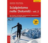 Scialpinismo nelle Dolomiti. Alto Comelico, Val Visdende, Dolomiti di Lienz, Sappada/Pladen, Alta Carnia, Gruppo di Razzo (Vol. 2)