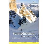 Scialpinismo nelle Piccole Dolomiti. 58 itinerari Tre Croci Carega Sengio Alto Pasubio