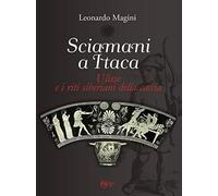 Sciamani a Itaca. Ulisse e i riti siberiani della caccia