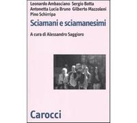 Sciamani e sciamanesimi - Saggioro A. (cur.)