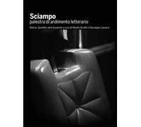 Sciampo. Palestra di ardimento letterario. Naima. Quindici anni di parole. Ediz. integrale