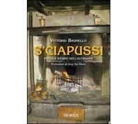 S'ciapussi. Piccole storie dell'Altipiano