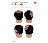 Sciarada. Vivere con le ombre sulla soglia dell'Ade