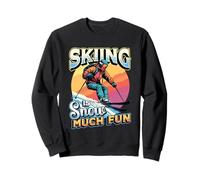 Sciare Umorismo Sciare è Molto Divertente Sciare sulla Neve Felpa