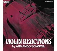 Sciascia, Armando - Violin Reactions / Soundtrack.