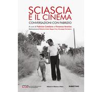 Sciascia e il cinema. Conversazioni con Fabrizio - Catalano Fabrizio, Aron...