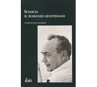 Sciascia. Il romanzo quotidiano