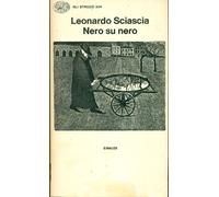 SCIASCIA Leonardo (Racalmuto, Palermo 1921 - Palermo 1989), Nero su nero