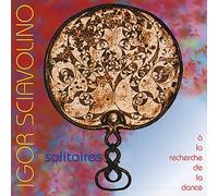 Sciavolino, Igor - Solitaires A La Recherche De La Danse