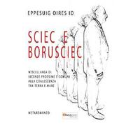 Sciec e Borusciec. Miscellanea di vicende prossime e comuni alla coalescenza tra terra e mare