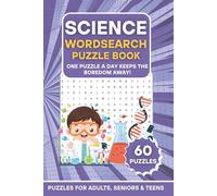 Science: A Science Wordsearch Puzzle Book | 60 Fun & Educational Puzzles | One Puzzle a Day Keeps the Boredom Away! | Large Print Brain Games for Adults, Seniors & Teens