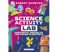 Science Activity Lab: Fantastic Projects for Young Scientists