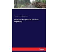 Science and Art Department Science a Catalogue of ship models and m (Tascabile)