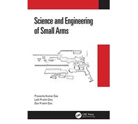 Science and Engineering of Small Arms