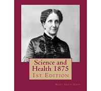 Science and Health 1875: 1st Edition