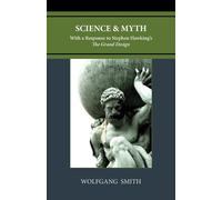 Science and Myth: With a Response to Stephen Hawking's The Grand Design - ...