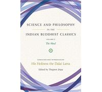 Science And Philosophy In The Indian Buddhist Classic: The Mind, Volume 2