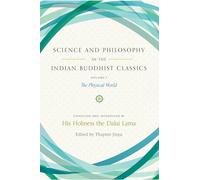 Science and Philosophy in the Indian Buddhist Classics: The Science of the