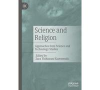 Science and Religion: Approaches from Science and Technology Studies
