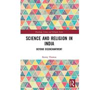 Science and Religion in India: Beyond Disenchantment