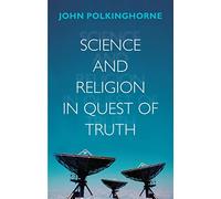 Science and Religion in Quest of Truth