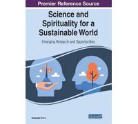 Science and Spirituality for a Sustainable World: Emerging Research (Tascabile)