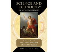Science and Technology in World History: The Ancient World and Classical C...