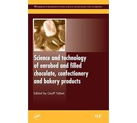 Science and Technology of Enrobed and Filled Chocolate, Confectionery and Bakery Products