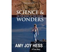 Science and Wonders Volume 1: On the Edge of the Chasm